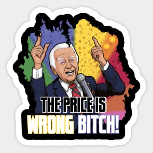 THE PRICE IS WRONG, BITCH Sticker